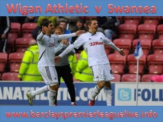 Wigan Athletic vs Swansea City On 7 May 2013 At 18:45 GMT Live Online