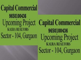 9650100436Capital Commercial Sector 104 Gurgaon Construction