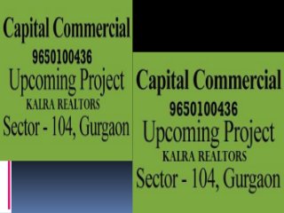 9650100436 Capital Square Sector 104 Gurgaon BSP REVISING