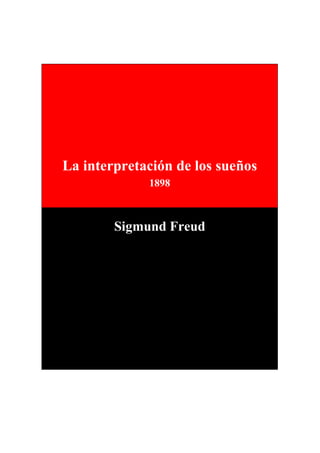 La interpretación de los sueños
1898
Sigmund Freud
 