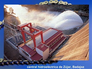 central hidroelèctrica de Zújar, Badajoz
 