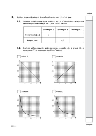 23/10
Transporte
A transportar
8. Existem vários rectângulos, de dimensões diferentes, com de área. 