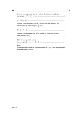 V.S.F.F.
23/C/7
6. ......................................................................................................................... 5
A cotação deverá ser atribuída de acordo com os seguintes níveis de
desempenho do examinando:
Responde correctamente :(por exemplo ou ou1  ( 'È È$
ou ou ...$ #È )
ou
Escreve um número compreendido entre e na forma de dízima,% 
em cuja parte decimal se subentende uma regra de formação que
conduz a uma dízima infinita não periódica (por exemplo:
% !!!ÞÞÞ % !!!!!!ÞÞÞ, , ....................................................... 5ou ou ...Ñ
Escreve um número compreendido entre e na forma de dízima,% 
onde é evidente a intenção de designar uma dízima infinita não
periódica ( ...................................................... 3por exemplo: ou ...% #()%ÞÞÞ, Ñ
Dá outra resposta ................................................................................................. 0
7.1. ...................................................................................................................... 4
A cotação deverá ser atribuída de acordo com os seguintes níveis de
desempenho do examinando:
Responde correctamente ............................................................................. 4( )K
Responde ........................................................................................................ 2I
Dá outra resposta ................................................................................................. 0
7.2. ...................................................................................................................... 6
Podem ser utilizados vários processos para responder a este item como, por
exemplo:
1.º Processo
Justificar que a amplitude do ângulo é igual à amplitude doGHM
ângulo GLM, porque os dois ângulos estão inscritos no mesmo arco de
circunferência ....................................................................................................... 6
2.º Processo
Determinar a amplitude do arco ...................................................... 2GM %%°
Determinar a amplitude de cada um dos ângulos, ........ 4GHM GLMe (#°
3.º Processo
Determinar a amplitude dos ângulos e ............................ 2GSH MSL $'°
Determinar a amplitude dos ângulos .................. 4GHM e GLM Š ‹)! $'
#
° °
 