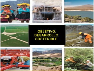 OBJETIVO:
DESARROLLO
SOSTENIBLE
 