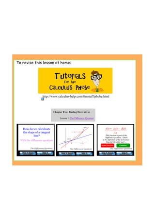  
http://www.calculus­help.com/funstuff/phobe.html
To revise this lesson at home:
 