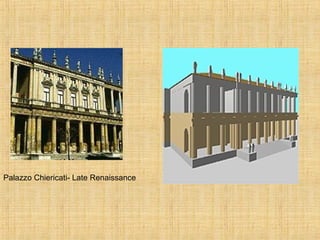 Palazzo Chiericati- Late Renaissance
 