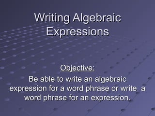 1.1 writing algebraic expressions lesson | PPT