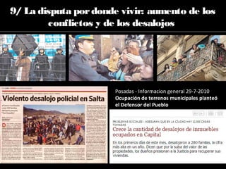 9/ La disputa pordonde vivir: aumento de los
conflictos y de los desalojos
Posadas - Informacion general 29-7-2010
Ocupación de terrenos municipales planteó
el Defensor del Pueblo
 