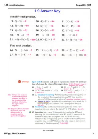1.10 coordinate plane
HW pg. 54 #6­30 evens 3
August 28, 2013
Aug 25­9:19 AM
1.9 Answer Key
 
