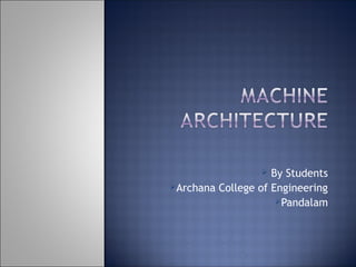  By Students
Archana College of Engineering
Pandalam
 