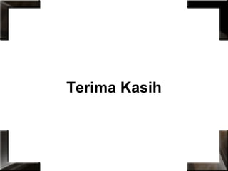Terima Kasih
 