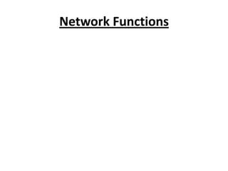 Network Functions
 