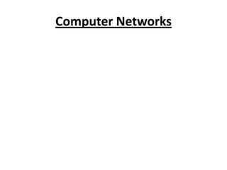 Computer Networks
 