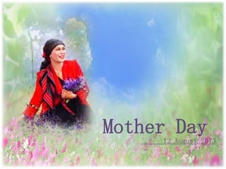 Mother Day12 August 2013
 
