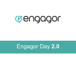 Engagor Day 2.0
 