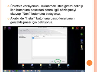 Ücretsiz versiyonunu kullanmak istediğimizi belirtip
ileri butonuna bastıktan sonra ilgili sözleşmeyi
okuyup “Next” butonuna basıyoruz.
 Akabinde “Install” butonuna basıp kurulumun
gerçekleşmesi için bekliyoruz.
 
