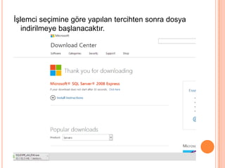 İşlemci seçimine göre yapılan tercihten sonra dosya
indirilmeye başlanacaktır.
 