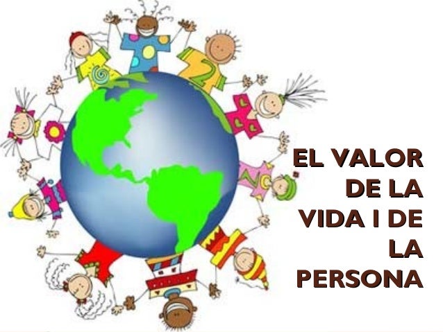 Valor Fundamental De La Vida Humana www.slideshare.net