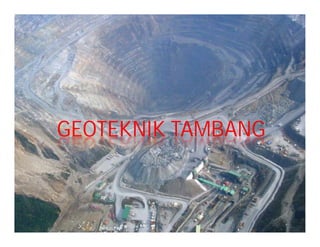 GEOTEKNIK TAMBANGGEOTEKNIK TAMBANG
 