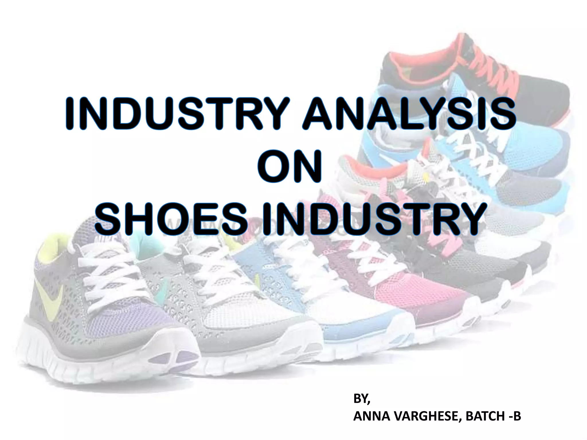 Analysis on shoe industry based on Porters 5 force model PPT