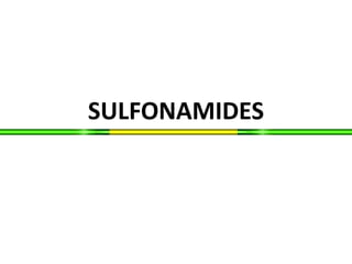 SULFONAMIDES

 