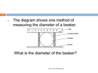 Unit and Measure 17
SCALARS AND VECTORS
DETERMINE THE RESULTANT OF TWO VECTORS BY A GRAPHICAL METHOD.
 
