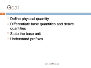 Unit and Measure 2
SCALARS AND VECTORS
DEFINE THE TERMS SCALAR AND VECTOR.
 