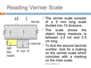 1. Set the scale of your drawing
• 1 cm to represent 1 N
1. Draw your two labelled vectors
Unit and Measure 22
4 N
3 N
 