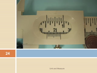 5. Measure your resultant vector and the direction
Unit and Measure 24
4 N
3 N
 