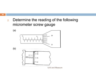 3. The diagram shows one method of measuring the
diameter of a beaker.
What is the diameter of the beaker?
Unit and Measure 46
 
