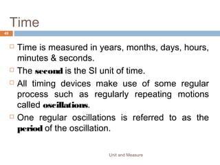 6. A ruler is used to measure the length of a nail.
What is the length of the nail?
Unit and Measure 49
 