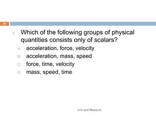 2. Determine the reading of the following micrometer
screw gauge
Unit and Measure 65
(a)
(b)
0 5
15
20
 