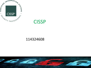 CISSP
114324608

 
