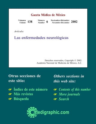 Gaceta Médica de México
Volumen
Volume

138

Número
Number

6

Noviembre-Diciembre
November-December

2002

Artículo:

Las enfermedades neurológicas

Derechos reservados, Copyright © 2002:
Academia Nacional de Medicina de México, A.C.

Otras secciones de
este sitio:

Others sections in
this web site:

 Índice de este número
 Más revistas
 Búsqueda

 Contents of this number
 More journals
 Search

edigraphic.com

 