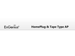 HomePlug & Tape Type AP

 