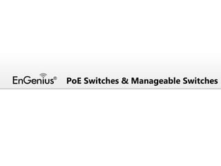 PoE Switches & Manageable Switches

 