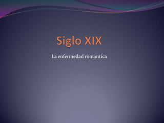 La enfermedad romántica

 