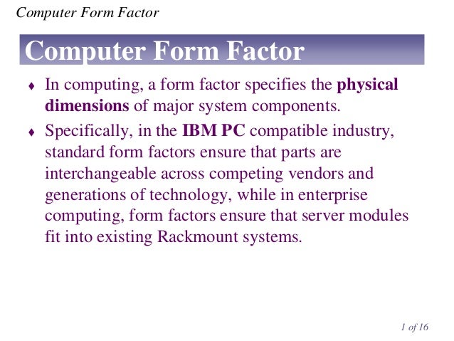computer form factor 1 638 jpg cb 1384933788 a list three components that must have the same compatible form factor