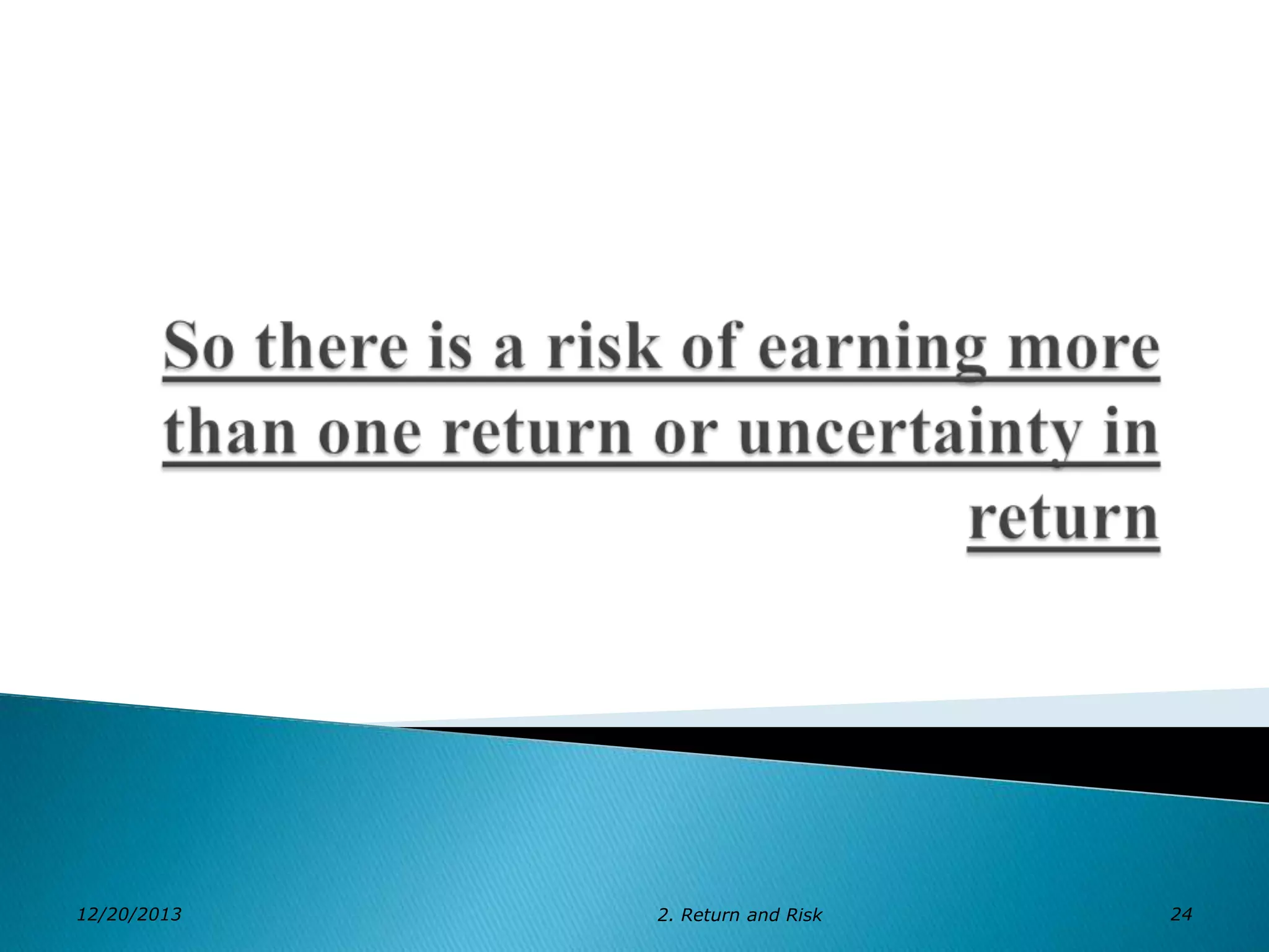 12/20/2013

2. Return and Risk

24

 