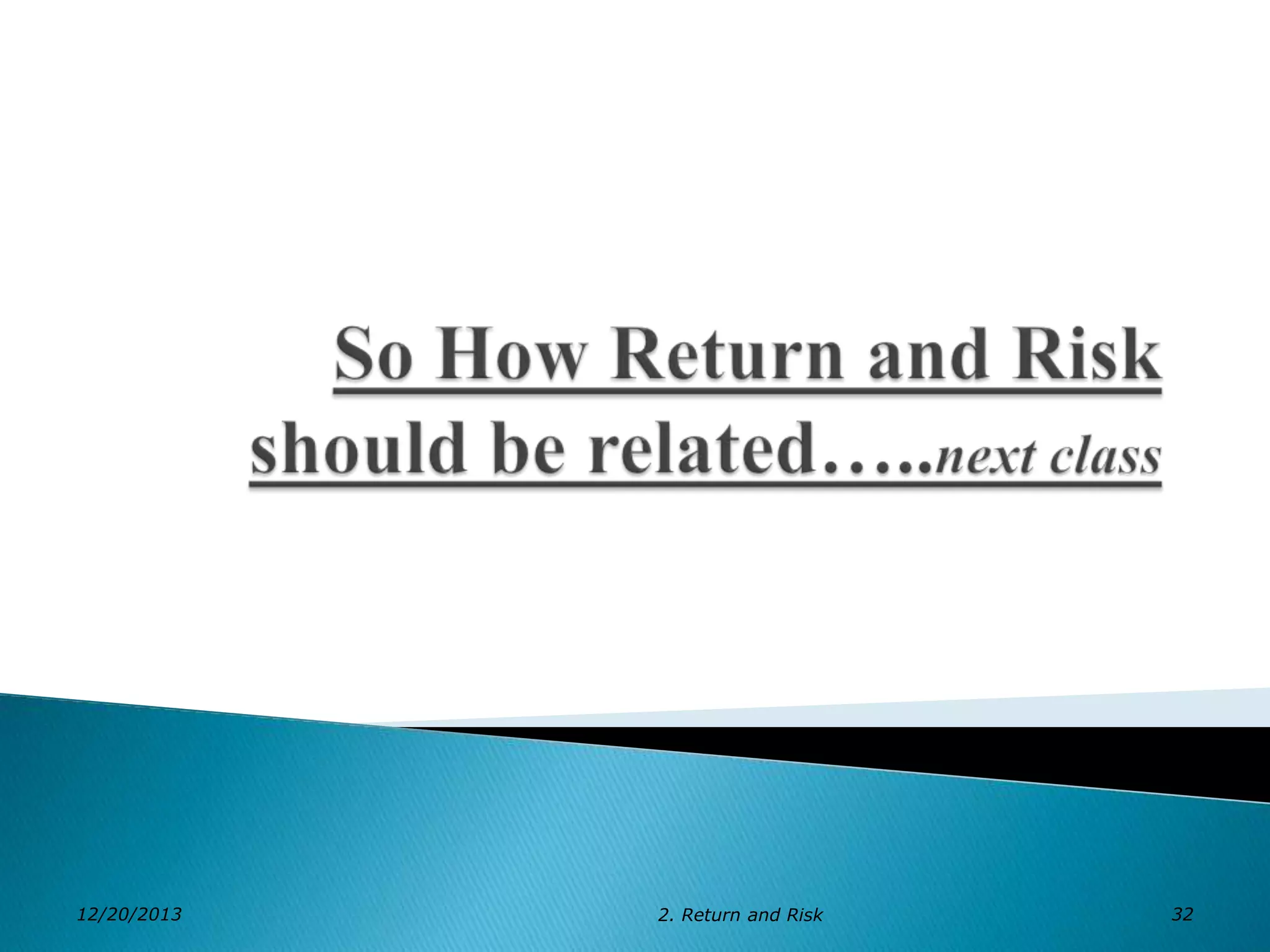 12/20/2013

2. Return and Risk

32

 