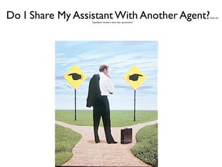 Do I Share My Assistant With Another Agent?
SuperBowl champion share their quarterback?

Does the

 