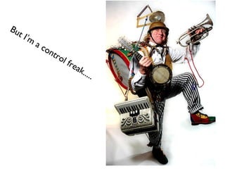 Bu
t I’
m

ac
on

tro
l

but

fr e
ak .
....

 