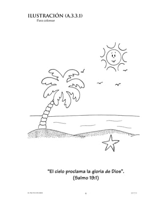 ILUSTRACIÓN (A.3.3.1)
Para colorear

“El cielo proclama la gloria de Dios”.
(Salmo 19:1)
EL PACTO CON DIOS

6

(A.3.3.1)

 