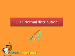 1.13 Normal distribution
 