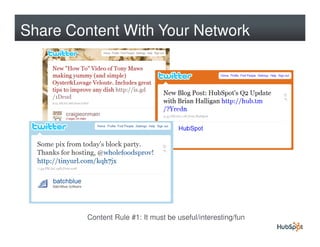 Share Content With Your Network




         Content Rule #1: It must be useful/interesting/fun
 