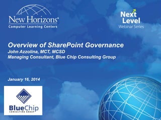 Overview of SharePoint Governance
John Azzolina, MCT, MCSD
Managing Consultant, Blue Chip Consulting Group

January 16, 2014

 