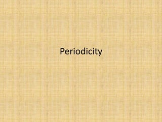 Periodicity

 