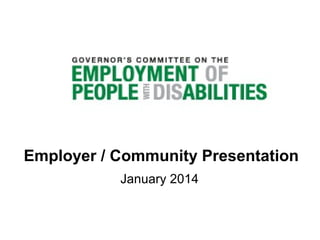 Employer / Community Presentation
January 2014

 