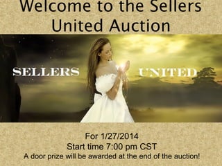 Welcome to the Sellers
United Auction

For 1/27/2014
Start time 7:00 pm CST
A door prize will be awarded at the end of the auction!

 