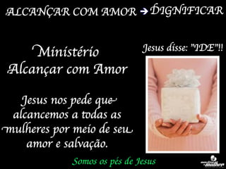 Somos os pés de Jesus

 